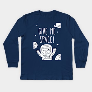 Give Me Space Cute Astronaut Doodle Kids Long Sleeve T-Shirt